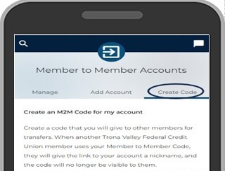 Tap the Create Code. You will select a share or loan and create an M2M Code to give to other members. Tap Create Code when finished.Note: M2M Codes must contain a combination of only letters and numbers (at least 1 of each) and 6-24 characters in length.