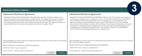 The eStatement Disclosure Agreement will display.  Depending on your Statement Type selection in the previous screen, you will either see the Request for Paper Statement Delivery Disclosure, or the Request for eStatement Delivery Disclosure.  Read the disclosure, verify your Statement Type and Email Address and click Continue.