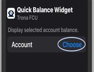 iOS:  Hold down the Widget to see available options. To select an account you would like to display on the Widget, go to Edit Widget then Choose to select it.  Once the account is selected, tap outside the box for it to set.Android: Tap on Choose Account and select which account you would like displayed.Note: After a share is set up for the first time, you will go straight to select a share after clicking on Edit Widget. 